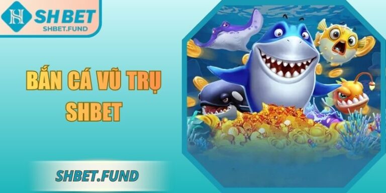 Bắt cá vũ trụ SHBET
