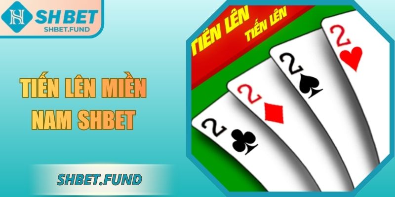 Tiến lên miền nam SHbet